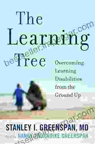 The Learning Tree: Overcoming Learning Disabilities From The Ground Up (A Merloyd Lawrence Book)