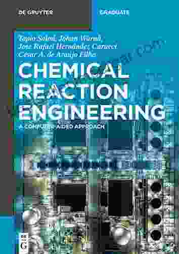 Chemical Reaction Engineering: A Computer Aided Approach (De Gruyter Textbook)