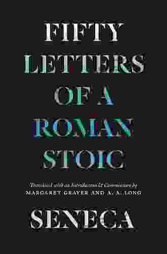 Seneca: Fifty Letters Of A Roman Stoic