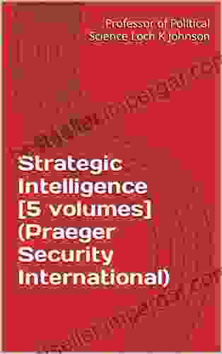 Strategic Intelligence 5 Volumes (Praeger Security International)