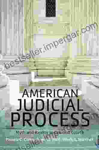 American Judicial Process: Myth And Reality In Law And Courts