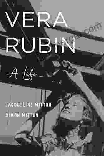 Vera Rubin: A Life Jacqueline Mitton