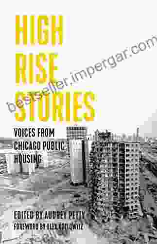 High Rise Stories: Voices From Chicago Public Housing (Voice Of Witness)