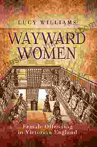 Wayward Women: Female Offending In Victorian England