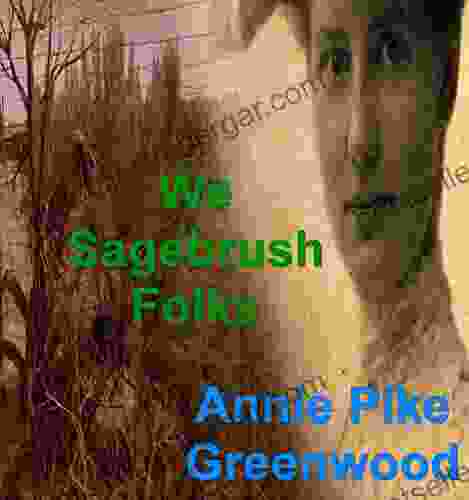 We Sagebrush Folks Annie Pike Greenwood