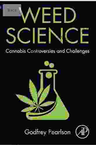 Weed Science: Cannabis Controversies and Challenges