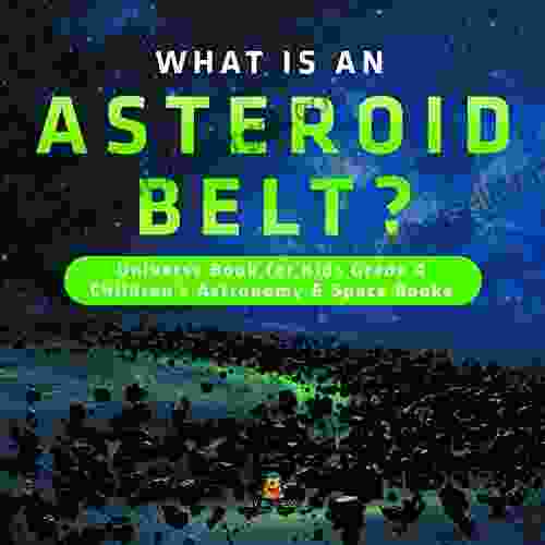 What Is An Asteroid Belt? Universe For Kids Grade 4 Children S Astronomy Space