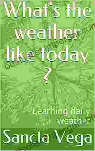 What S The Weather Like Today ?: Learning Daily Weather