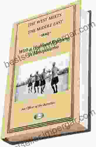 IRAQ: With A Highland Regiment In Mesopotamia 1916 1917 (Illustrated) (includes Over 200 Photographs)