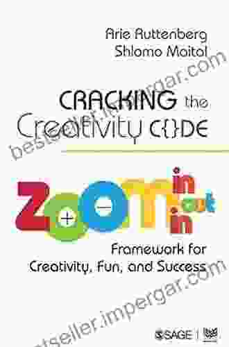 Cracking The Creativity Code: Zoom In/Zoom Out/Zoom In Framework For Creativity Fun And Success